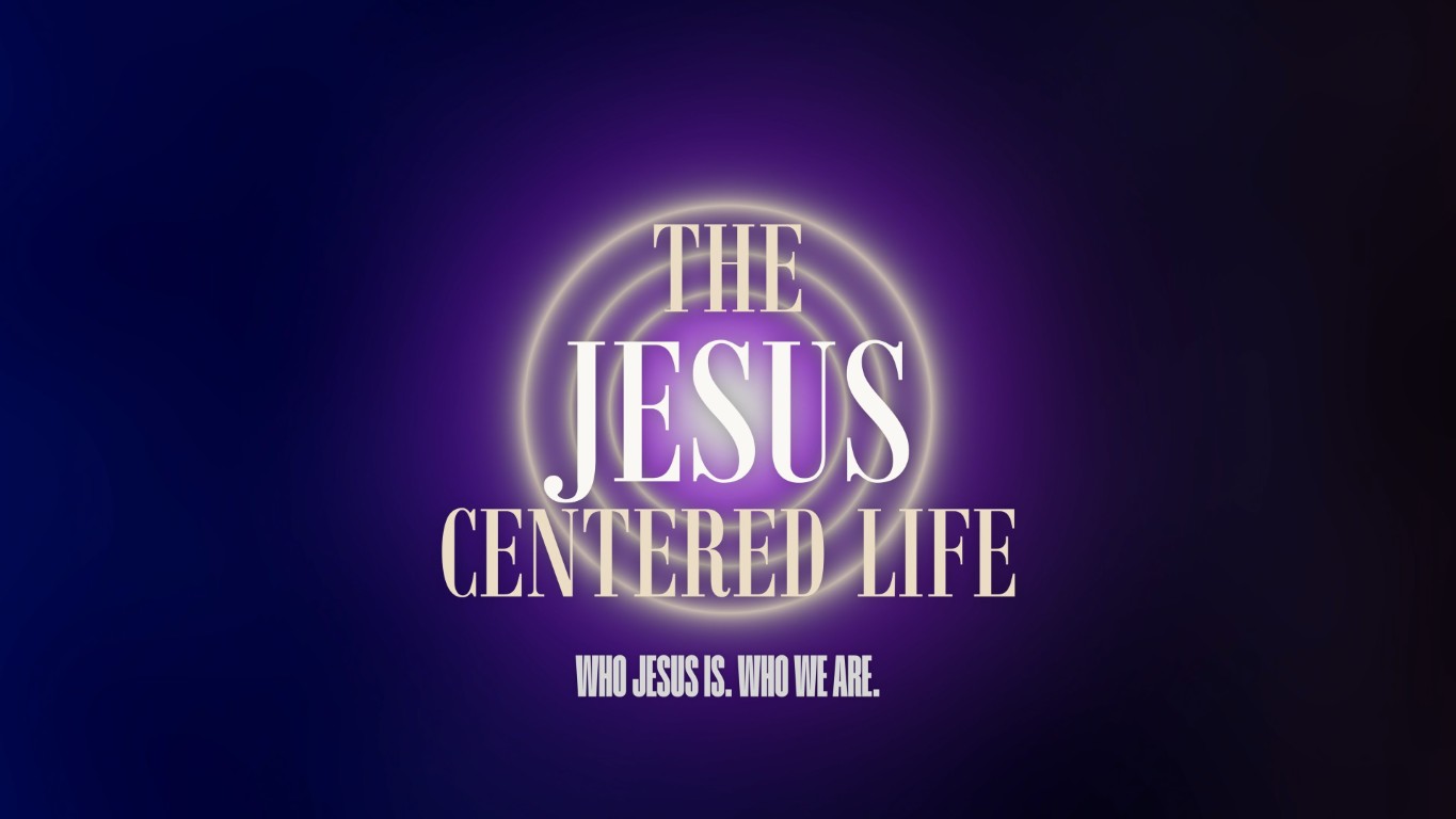 The Jesus Centered Life